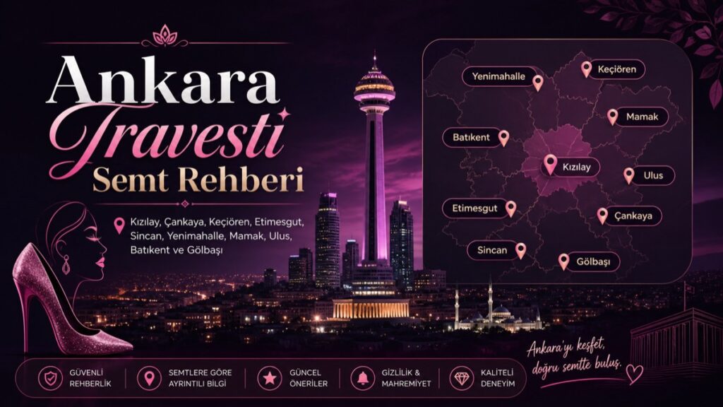 Ankara Travesti Semt ve İlan Rehberi