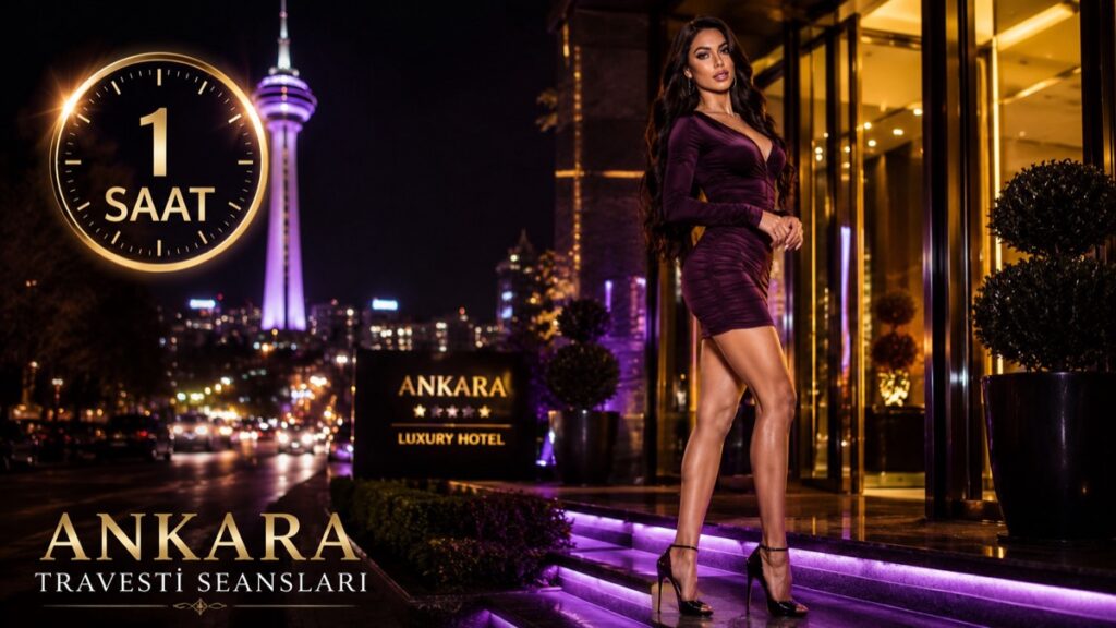 Saatlik Ankara Travesti Seansları